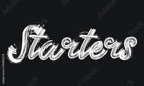 Starters Handwritten restaurant and kitchen Brush font phrase illustration script letter on the Black background for sayings