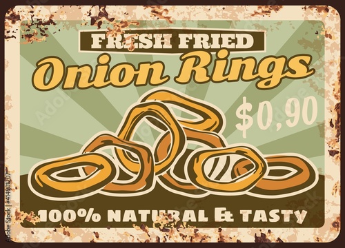 Onion rings rusty metal plate, vector fried crispy snack vintage rust tin sign. Fast food cafe meal retro poster, ferruginous price tag for takeaway junk appetizer. Battered onion rings advertising