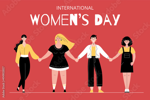 Different women stand in a row and hold hands. International women's day, 8 march.Female solidarity concept, girl power, body positive. Flat vector female characters