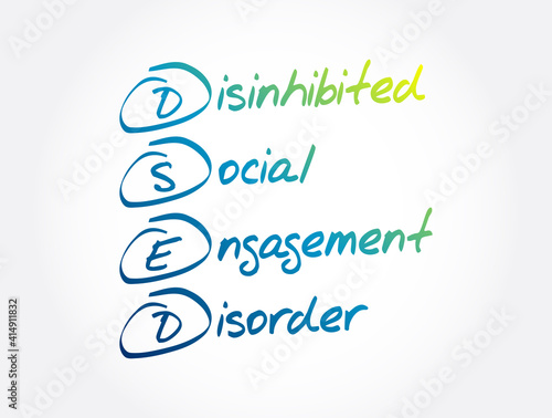 DSED - Disinhibited Social Engagement Disorder acronym, health concept background