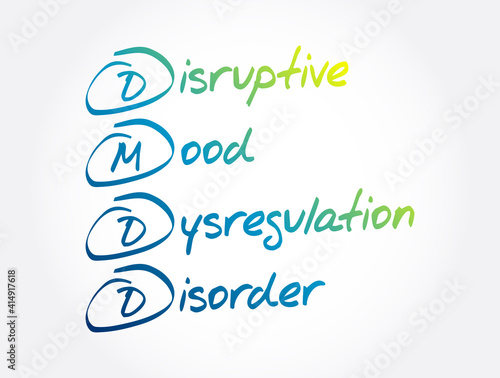 DMDD - Disruptive Mood Dysregulation Disorder acronym, health concept background