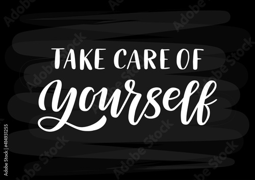 Take care of yourself hand drawn lettering. Self care quote. 