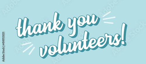 Hand sketched THANK YOU VOLUNTEERS quote as ad, web banner. Lettering for banner, header, advertisement, announcement