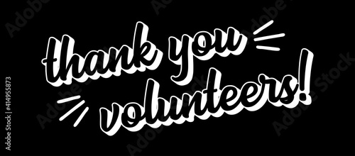 Hand sketched THANK YOU VOLUNTEERS quote as ad  web banner. Lettering for banner  header  advertisement  announcement