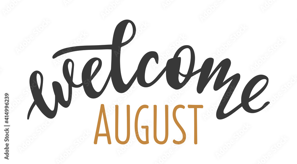 Welcome August hand drawn lettering logo icon. Vector phrases elements for planner, calender, organizer, cards, banners, posters, mug, scrapbooking, pillow case, phone cases and clothes design. 