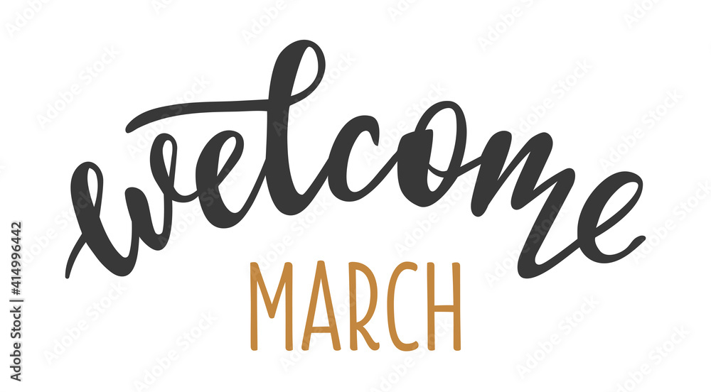 Welcome March hand drawn lettering logo icon. Vector phrases elements for planner, calender, organizer, cards, banners, posters, mug, scrapbooking, pillow case, phone cases and clothes design. 