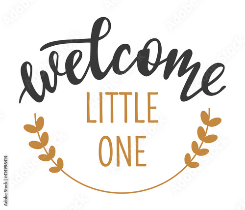 Welcome Little One hand drawn lettering logo icon in trendy golden grey colors. Vector phrases elements for nursery, postcards, banners, posters, mug, scrapbooking, pillow case and clothes design.  