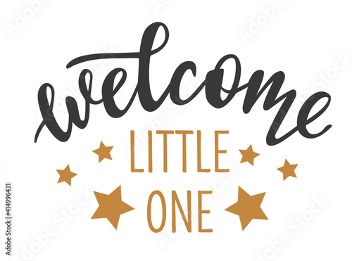 Welcome Little One hand drawn lettering logo icon in trendy golden grey colors. Vector phrases elements for nursery, postcards, banners, posters, mug, scrapbooking, pillow case and clothes design.  