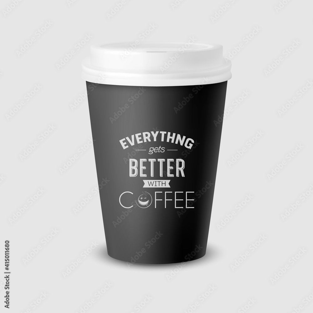 Vector 3d Realistic Black Paper Disposable Cup with White Lid Isolated on White Background. Typography Quote, Phrase about Coffee. Stock Vector Illustration. Design Template. Front View Vector 3d Realistic Black Paper Disposable Cup with White Lid Isolated on White Background. Typography Quote, Phrase about Coffee. Stock Vector Illustration. Design Template. Front View