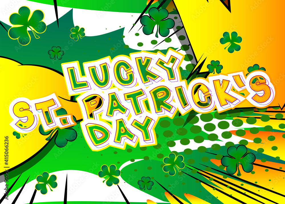 St. Patrick's Day comic book greeting card. Retro Cartoon Popup Style Expressions. Colored Comic Bubbles and Clovers. St. Patrick's Day comic book greeting card. Retro Cartoon Popup Style Expressions. Colored Comic Bubbles and Clovers.
