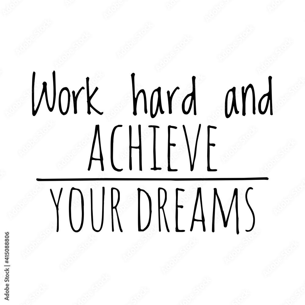 ''Work hard and achieve your dreams'' Lettering ''Work hard and achieve your dreams'' Lettering