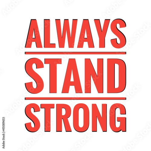 ''Always stand strong'' Lettering