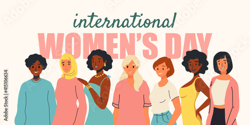 International Women's Day banner, poster, card. Diverse women standing together for feminism, freedom, independence, empowerment, women rights, equality. Women's friendship, sisterhood, activism