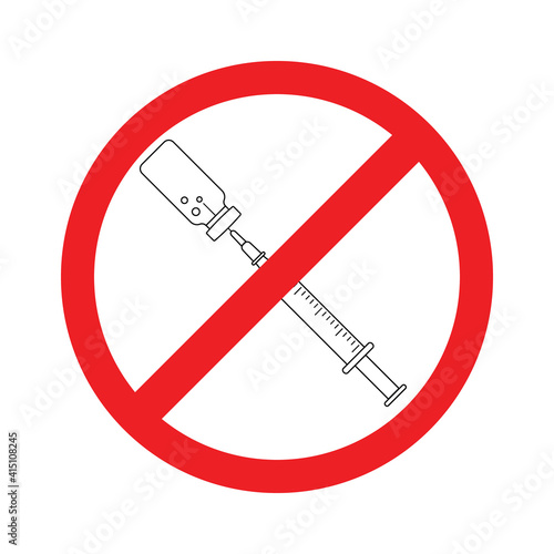 Syringe with and vaccination vial under the red forbidden sign, anti vaccine symbol.