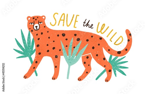Save the Wildlife inscription and cute wild animal isolated on white background. Ecology and protection of endangered species concept. Eco sticker. Colored flat textured vector illustration