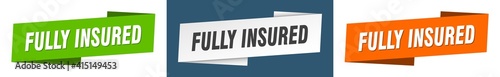 fully insured banner. fully insured ribbon label sign set