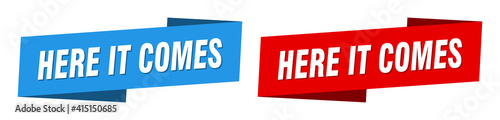 here it comes banner. here it comes ribbon label sign set
