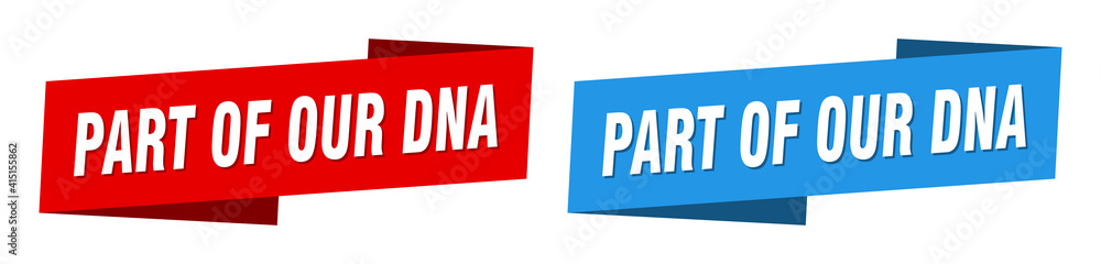 part of our dna banner. part of our dna ribbon label sign set part of our dna banner. part of our dna ribbon label sign set