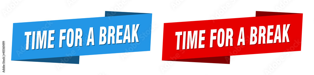 time for a break banner. time for a break ribbon label sign set time for a break banner. time for a break ribbon label sign set