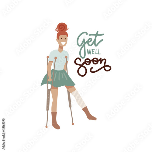 Get well soon card - Young injured woman with a bandaged leg on crutches . Positive quote Isolated on white background. Lettering for invitation and greeting card, prints and posters.