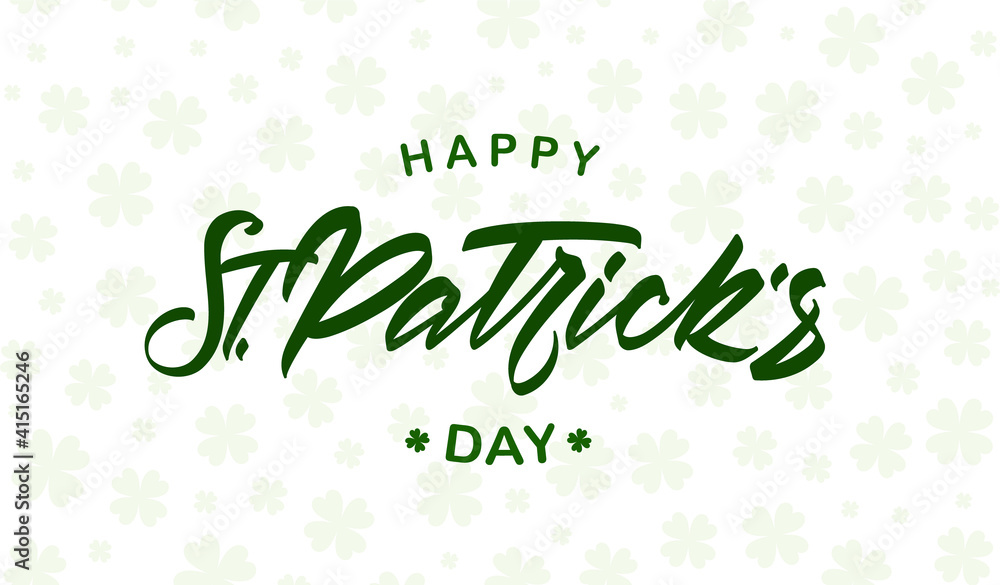 Vector Hand drawn green lettering of Happy St. Patrick's Day on light clovers background.