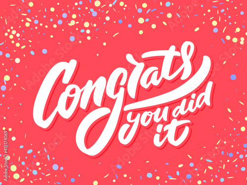 Congrats, you did It. Greeting banner. Vector handwritten lettering.