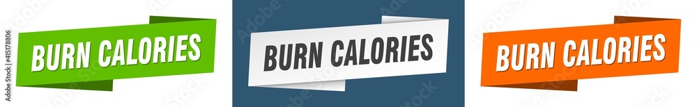 burn calories banner. burn calories ribbon label sign set burn calories banner. burn calories ribbon label sign set