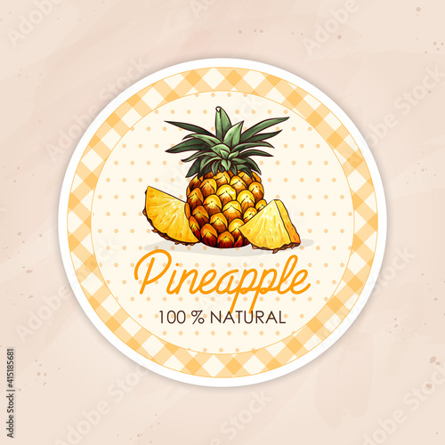 Round label or sticker design in vintage style with pineapple illustration. Natural pineapple. For natural or organic fruit products and health care goods.