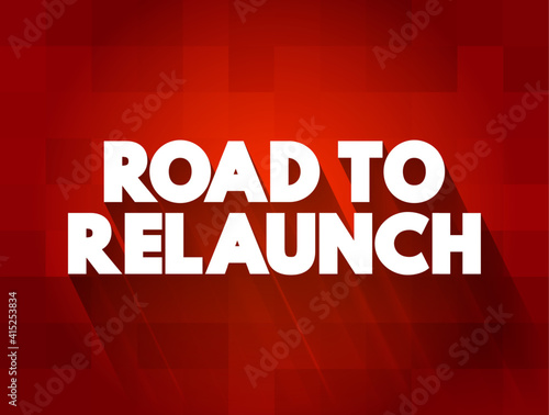 Road To Relaunch text quote, concept background