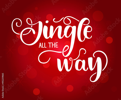 Christmas greeting card with calligraphy. Handwriting script lettering. Vector illustration. Jingle all the way, template for season greetings.
