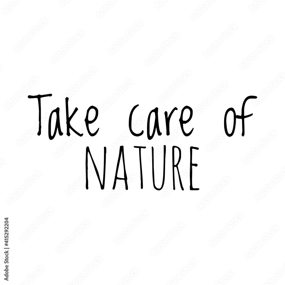 ''Take care of nature'' Lettering ''Take care of nature'' Lettering