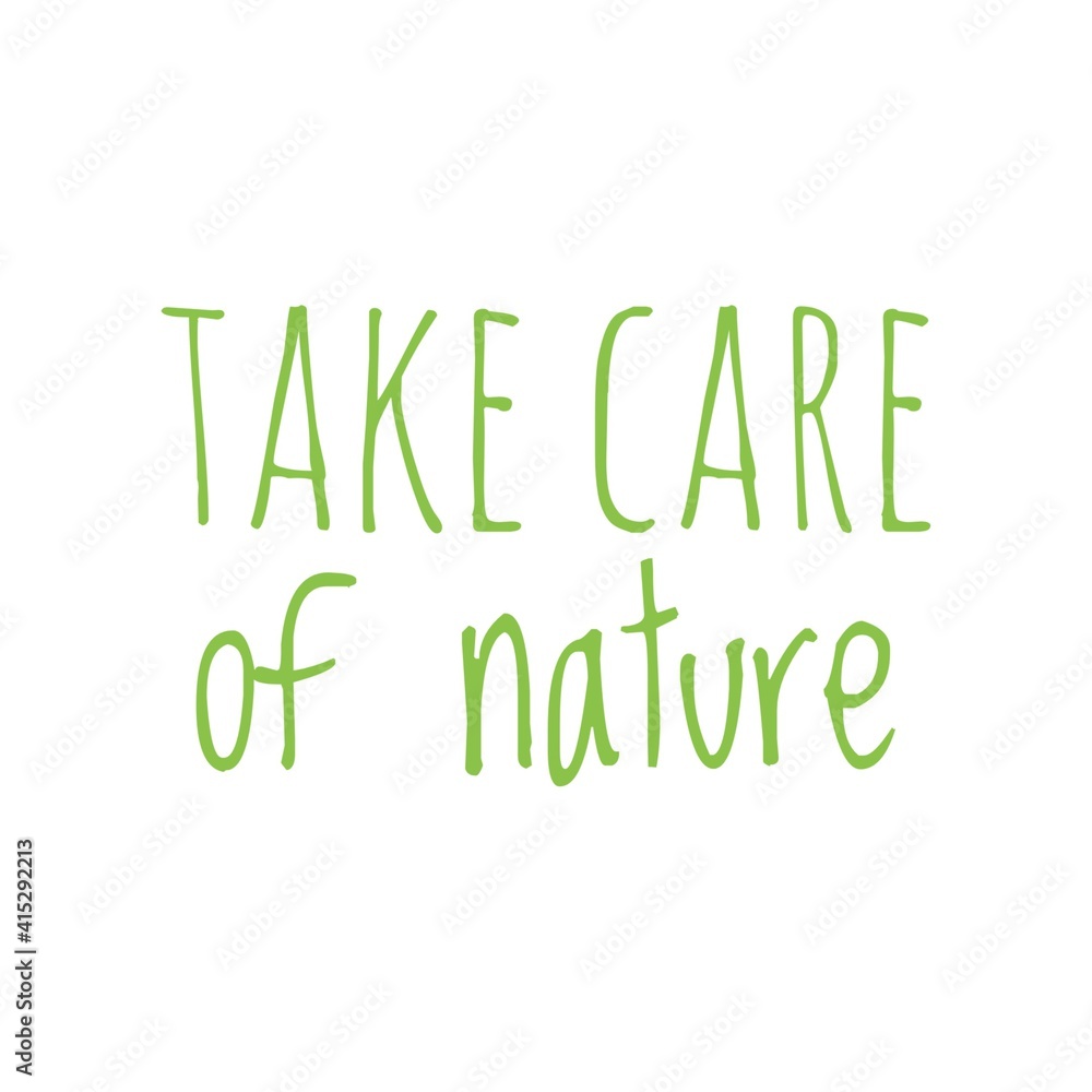 ''Take care of nature'' Lettering