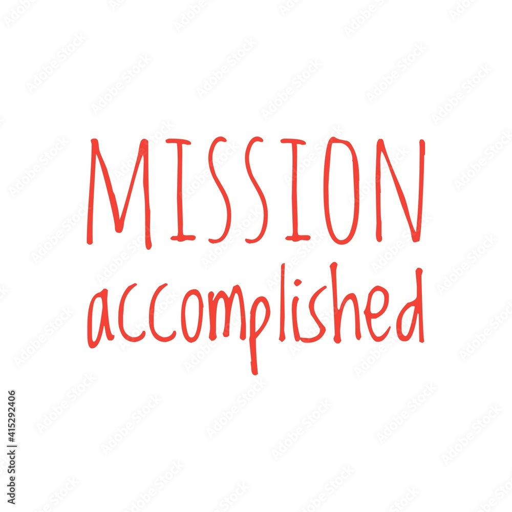 ''Mission accomplished'' Lettering ''Mission accomplished'' Lettering