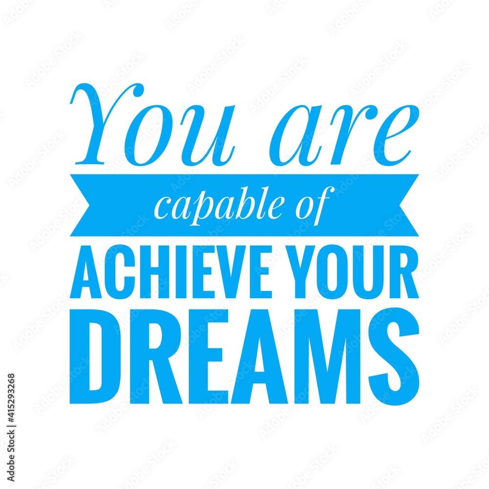 ''You are capable of achieve your dreams'' Lettering ''You are capable of achieve your dreams'' Lettering