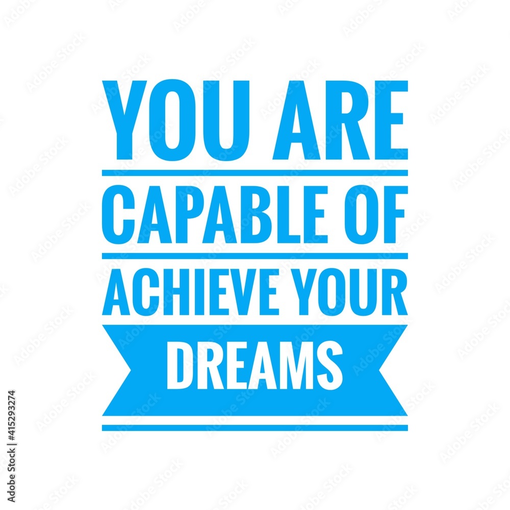 ''You are capable of achieve your dreams'' Lettering ''You are capable of achieve your dreams'' Lettering
