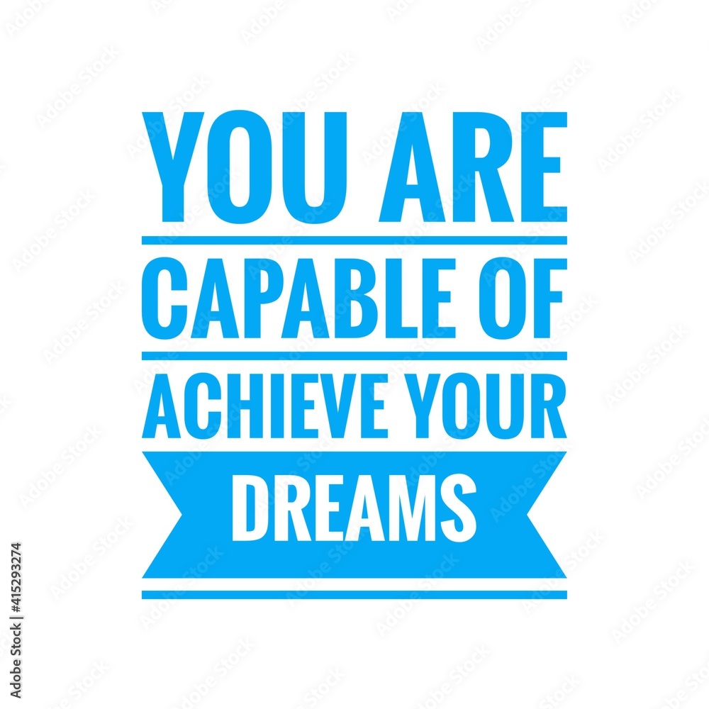 ''You are capable of achieve your dreams'' Lettering