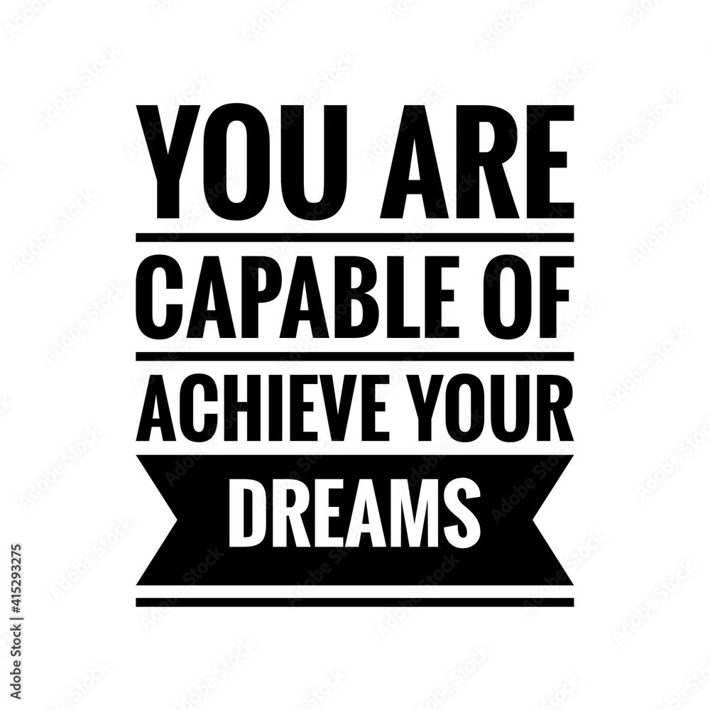 ''You are capable of achieve your dreams'' Lettering