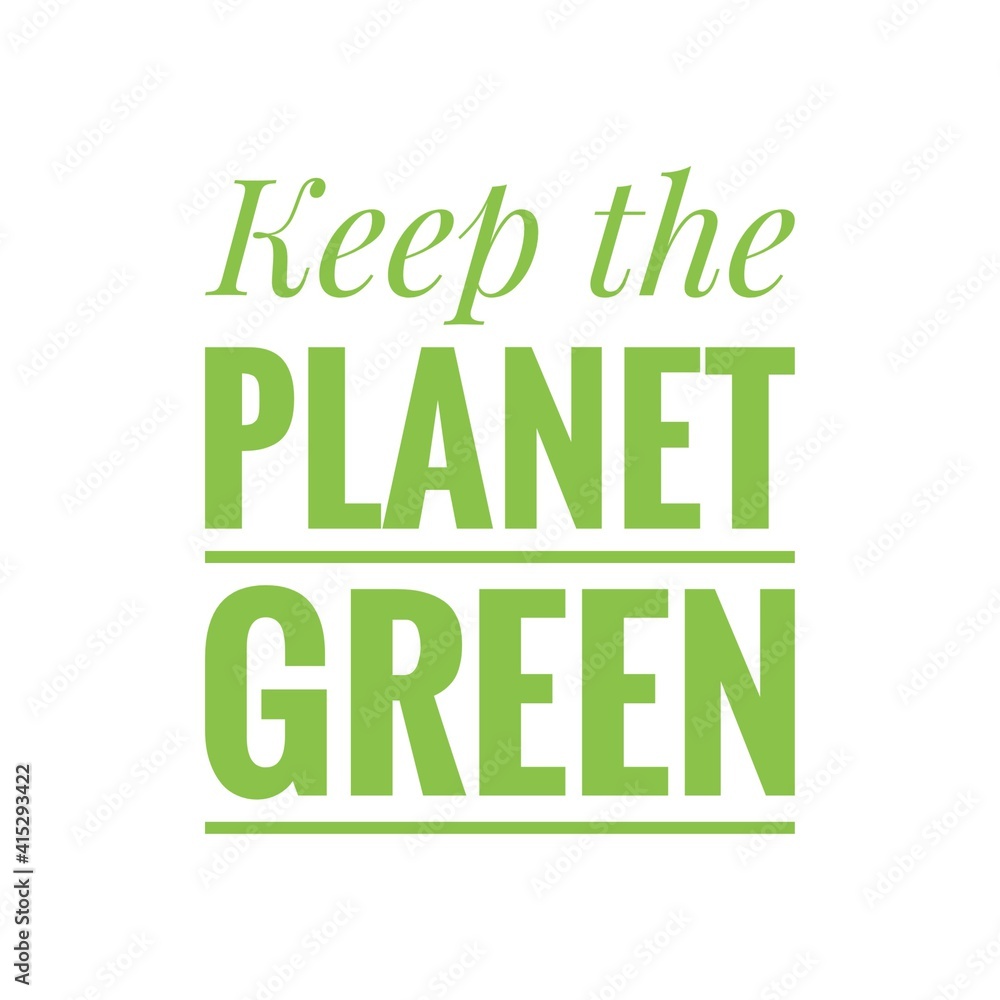 Naklejka premium ''Keep the planet green'' Lettering