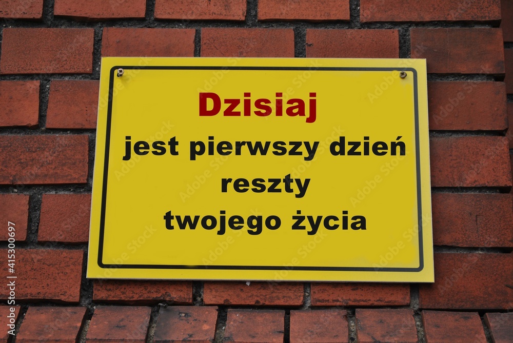 Dzisiaj jest pierwszy dzień reszty twojego życia Dzisiaj jest pierwszy dzień reszty twojego życia