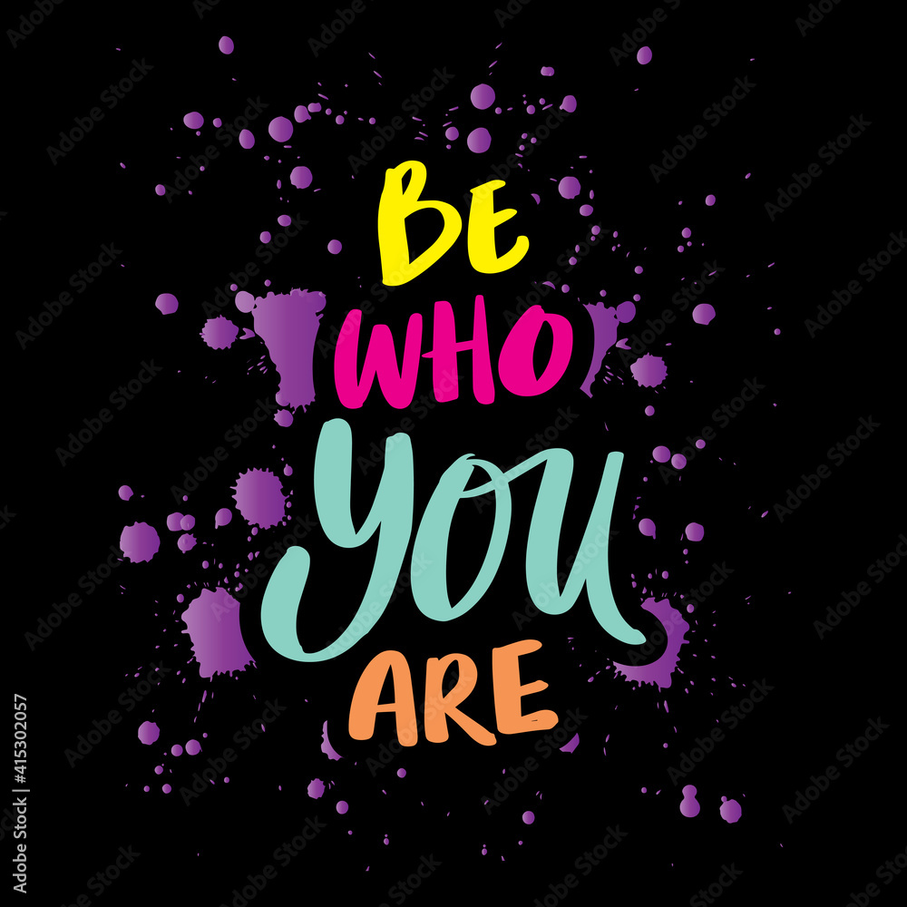 Be who you are hand lettering. Motivational quote. 