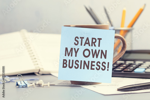 Start my own Business - concept of text on sticky note