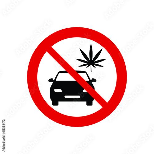 Don't drive after medical marijuana or cannabis. Prohibited driving after medical marijuana or cannabis icon