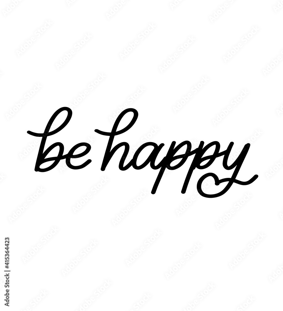 Fototapeta premium Be happy hand vector lettering phrase, сan be used for poster, print, any typography