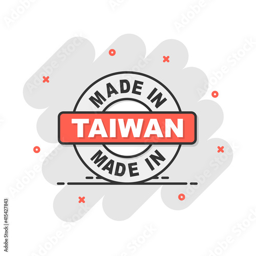 Cartoon made in Taiwan icon in comic style. Manufactured illustration pictogram. Produce sign splash business concept.