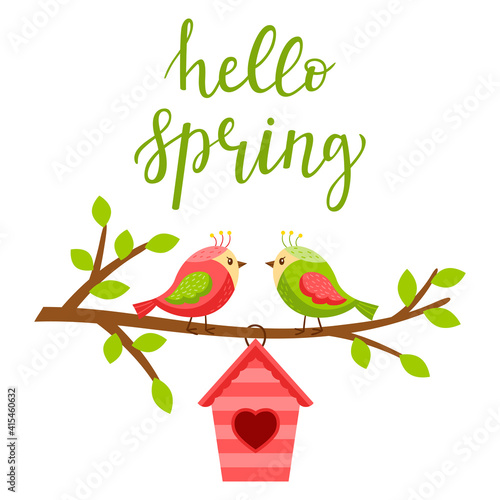 Two lovebirds on a branch with leaves. A birdhouse with a heart. Lettering Hello spring. Spring, bright color vector illustration, postcard in a flat style. Isolated on a white background.