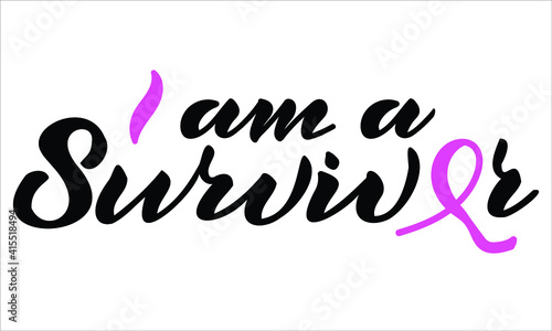 Breast cancer awareness. I am a survivor. Cancer survivor hand-lettered quote. Breast cancer lettering