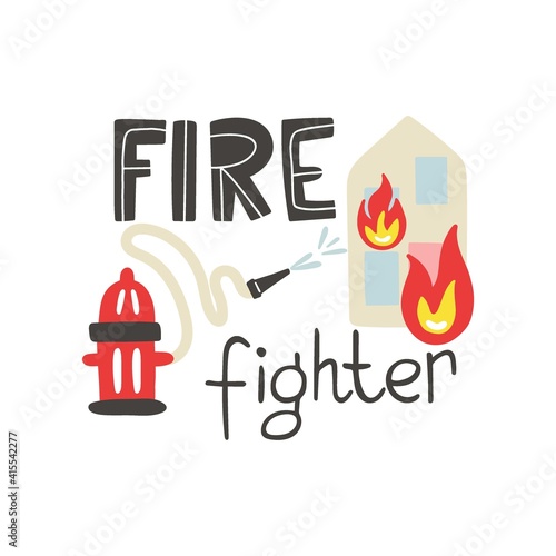 Firefighter print. Hydrant and burning house with lettering. Baby boy hand drawn poster, trendy scandinavian style childish collection, textile print and nursery decor cartoon vector illustration