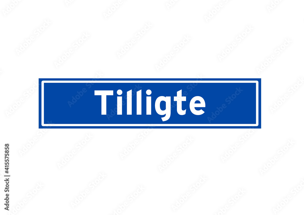Tilligte isolated Dutch place name sign. City sign from the Netherlands. Tilligte isolated Dutch place name sign. City sign from the Netherlands.