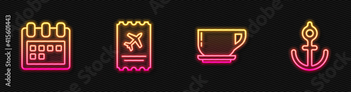 Set line Coffee cup, Calendar, Airline ticket and Anchor. Glowing neon icon. Vector.