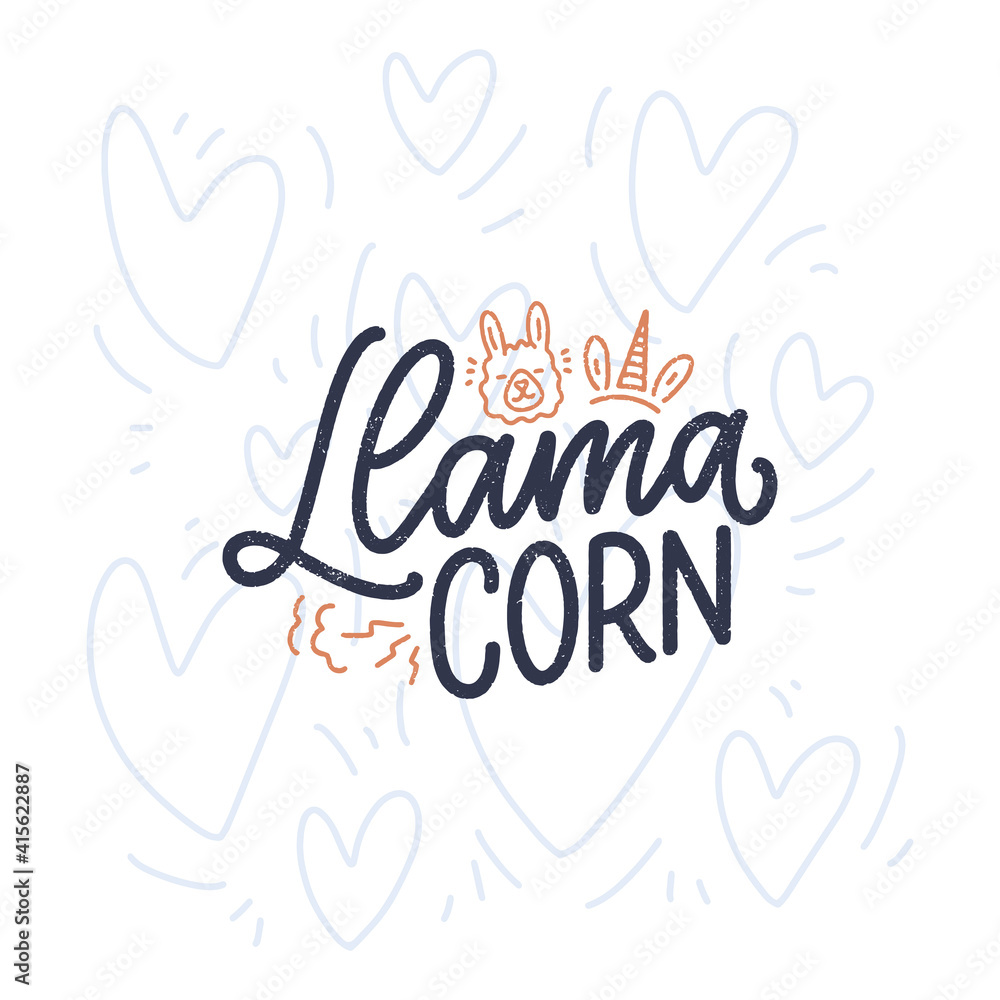 Funny hand drawn lettering quote about llama. Cool phrase for print and poster design. Inspirational kids slogan. Greeting card template. Vector